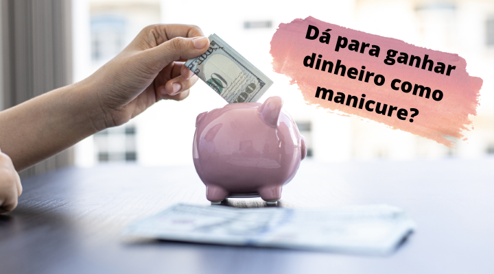 Dá para ganhar dinheiro como manicure?