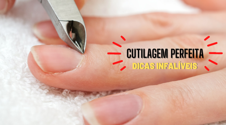 Confira as dicas infalíveis para uma cutilagem perfeita – Veja o passo a passo