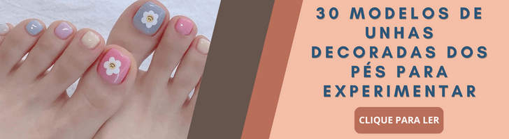 Banner: 30 Modelos de Unhas Decoradas dos Pés para Experimentar